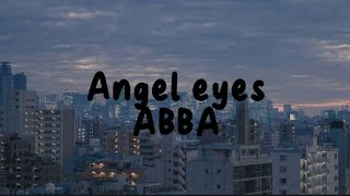 ABBA  ANGEL EYES LYRICS [upl. by Latsryk499]