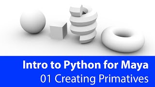 Introduction to Python for Maya 01 Creating Primitives [upl. by Renmus]