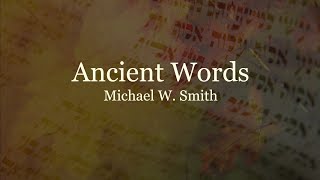 Ancient Words Lyrics by Lynn DeShazo Sang by Michael W Smith [upl. by Assilim322]