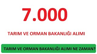 7 BİN PERSONEL ALIMI TARIM VE ORMAN BAKANLIĞI ALIMI NE ZAMAN5500 SÖZLEŞMELİ PERSONEL 1500 İŞÇİ [upl. by Knapp]