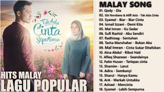 18 Lagu Baru Melayu Terkini 2018  Lagu Melayu Best Giler  OST TAK ADA CINTA SEPERTIMU [upl. by Jarrid642]