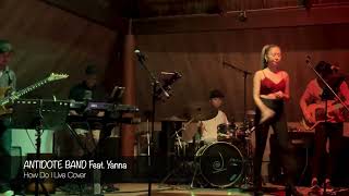 HOW DO I LIVE Cover  ANTIDOTE BAND Feat Yanna music cover band musician howdoilive [upl. by Annadroj]