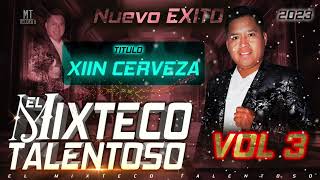 EL MIXTECO TALENTOSO  XIIN CERVEZA VOL3 [upl. by Magena]