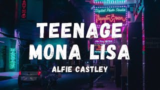 Alfie Castley  Teenage Mona Lisa Lyrics  Lyric Zone [upl. by Aydidey]