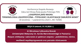 dr Mirosława CylkowskaNowak quotMutyzm selektywny i zaburzenia ze spektrum autyzmu – podobieństwaquot [upl. by Aleda]