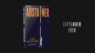 The Abstainer a new novel from the bestselling author of The North Water Ian McGuire [upl. by Hermia]