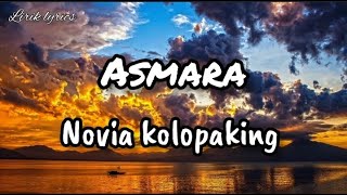 Asmara  lirik  NOVIA KOLOPAKING [upl. by Hsinam]