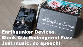 Reviews Earthquaker devices Black Ash endangered fuzz  Just music no speech [upl. by Aiki]