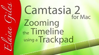 Camtasia 2 for Mac Zooming the Timeline using a Trackpad [upl. by Bernat]