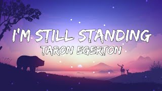 Im Still Standing  Taron Egerton Lyrics Of Movie Sing [upl. by Aikemehs114]