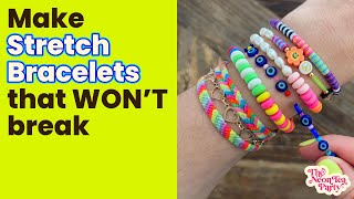 How to Make Stretch Bracelets That Won’t Break [upl. by Shipman]