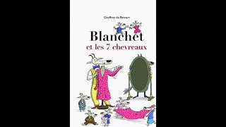 Blanchet et les 7 chevreaux [upl. by Ellegna]