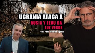 EEUU autoriza ataques Ucranianos en Rusia Juan Antonio Aguilar Geopolitica [upl. by O'Hara]