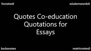 Quotes Co Education Quotations for Essays 2nd Year English FSc ICS FA BSc BA Matric Quotes [upl. by Ainival74]