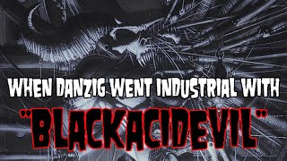 When Danzig Went Industrial With “Blackacidevil” [upl. by Nedyaj]