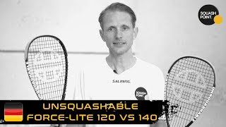 Schlägertest UNSQUASHABLE Force Lite 120 vs UNSQUASHABLE Force Lite 140 [upl. by Deva681]