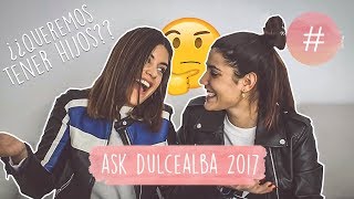 ¿QUEREMOS TENER HIJOS  ASKDULCEALBA 2017  DULCEIDA [upl. by Ellynn]