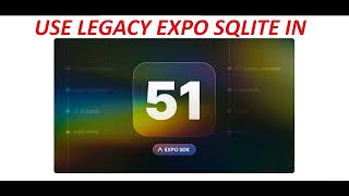 Use Legacy Expo SQLite in React native Expo SDK 51 [upl. by Corena]