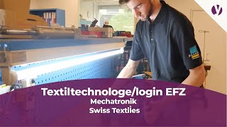 Lehrstelle als Textiltechnologelogin EFZ Fachrichtung Mechatronik  Swiss Textiles [upl. by Gonzales]