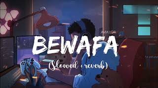 Imran Khan  Bewafa Slowed amp Reverb Avm lofi [upl. by Devland629]