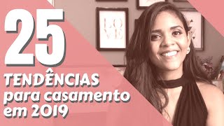 25 tendências para casamento em 2019  Jéssica Bonaldi [upl. by Seabrooke]