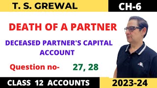 DEATH OF A PARTNER TSGrewal Ch 6 Que no2728DECEASED PARTNER CAPITAL ACCOUNT Class 12 [upl. by Lamaaj]