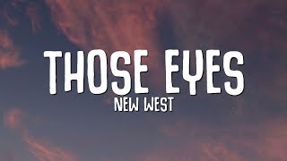 New West  Those Eyes Lyrics [upl. by Sholom]