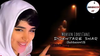 Mohsen Lorestani  Dokhtare Shar Tiktok Persian Farsi Song 2024 [upl. by Suanne820]