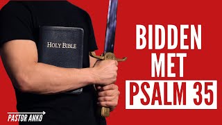 Bidden met Psalm 35  Gebed om hulp tegen vijanden  Pastor Anko [upl. by Aketal]