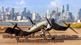 BAE Systems Australia Set for First Test Flight of Its STRIX Unmanned Aerial System [upl. by Sidalg]