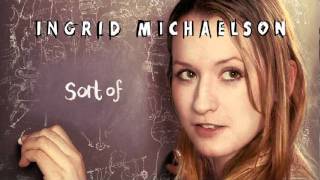 Ingrid Michaelson  quotSort Ofquot Official Audio [upl. by Donahue]