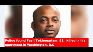 EthiopiaPolice found Fasil Teklemariam 53 killed in his apartment in Washington DC [upl. by Lossa]