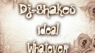 DjShakes remake Ideal Whatever remix [upl. by Adnoyek537]