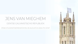 Jens Van Mieghem  Gentse Calvinistische republiek [upl. by Asiram9]