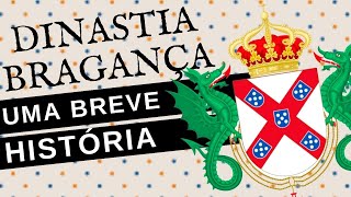 BREVE HISTÓRIA DA DINASTIA BRAGANÇA DE PORTUGAL [upl. by Gavriella]