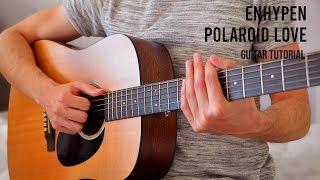 ENHYPEN – Polaroid Love EASY Guitar Tutorial With Chords  Lyrics [upl. by Gnuy397]