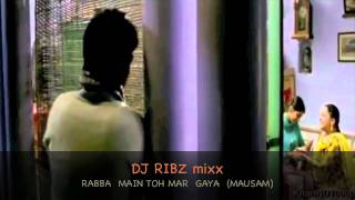 DJ RIBZ DANCE MIXX  RABBA MAIN TOH MAR GAYA MAUSAMmov [upl. by Olinde]