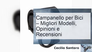 Campanello per Bici – Migliori Modelli Opinioni e Recensioni [upl. by Shornick]