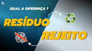 RESÍDUO e REJEITO  Entenda as diferenças entre Resíduos e Rejeitos [upl. by Mroz528]