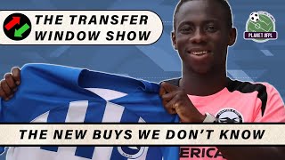 The New Buys We Dont Know  The Transfer Window Show 202425 [upl. by Kraus87]