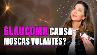 Glaucoma Causa Moscas Volantes [upl. by Ecirtnahs]