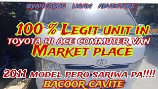 Bacoor Cavite For SaleHi ACE commuter Van model 2011 Pero Sariwa Pa Marketplace Super Legit [upl. by Yusuk698]