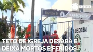 Teto de igreja desaba e deixa mortos e feridos em Recife [upl. by Anitnoc]