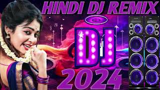 New Trending Song 2024 Hindi Dj Remix  Nonstop Dj Songs Remix Hindi 2024  Hindi Song New 2024 Dj [upl. by Minabe]