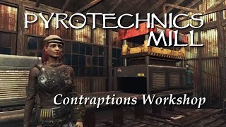 Pyrotechnics Mill Showcase Contraptions DLC FALLOUT 4 PS4 [upl. by Zippora]