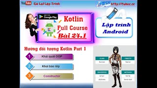 241  Android kotlin  oop kotlin part 1 class  constructor kotlin Lập trình hướng đối tượng [upl. by Laughton572]