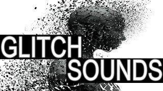 GLITCH Sound Effects [upl. by Elias494]