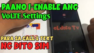 PAANO I ENABLE ANG VoLTE SETTINGS PARA SA CALL amp TEXT NG DITO SIM  NEW APN [upl. by Acirderf]