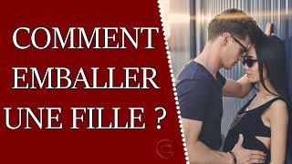 Comment emballer une fille conseils pour draguer [upl. by Redep63]