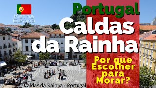 Por que escolher CALDAS DA RAINHA para morar🇵🇹 Canal Kist na Europa 🇧🇷 [upl. by Devlin]